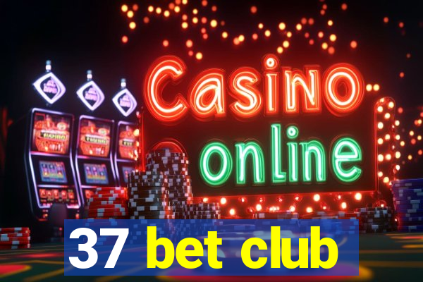 37 bet club